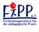 FiPP e.V. – Fortbildungsinstitut für die pädagogische Praxis