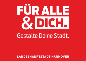 Landeshauptstadt Hannover: Roter Hintergrund mit weißer Aufschrift Für Alle & Dich. Gestalte Deine Stadt.